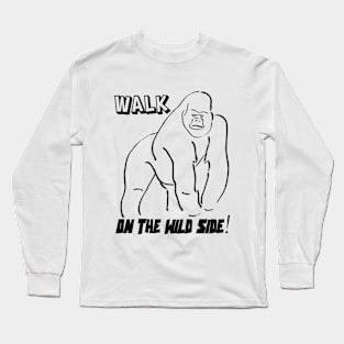 Walk on the Wild Side Long Sleeve T-Shirt